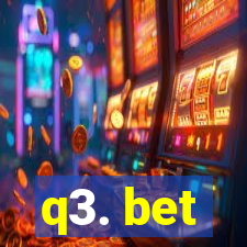 q3. bet